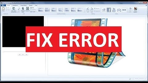 How to fix Windows Movie Maker Minimum System Requirements Error