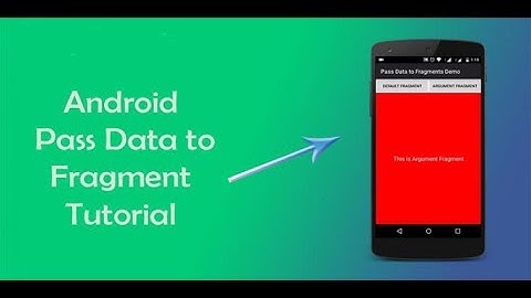 Android Studio Tutorial - Passing Data between Activities and Fragments