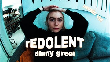 rEDOLENT - dinny greet (Official Video)