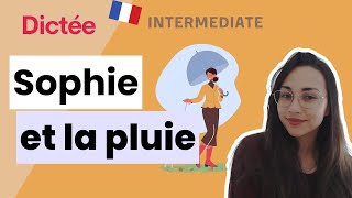 Dictée : Sophie et la pluie | All-in-one Dictation Exercise | Learn To French