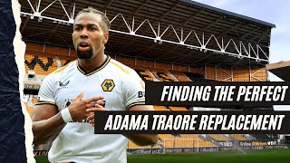 3 PLAYERS WOLVES SHOULD SIGN TO REPLACE ADAMA TRAORE 🇪🇸💰
