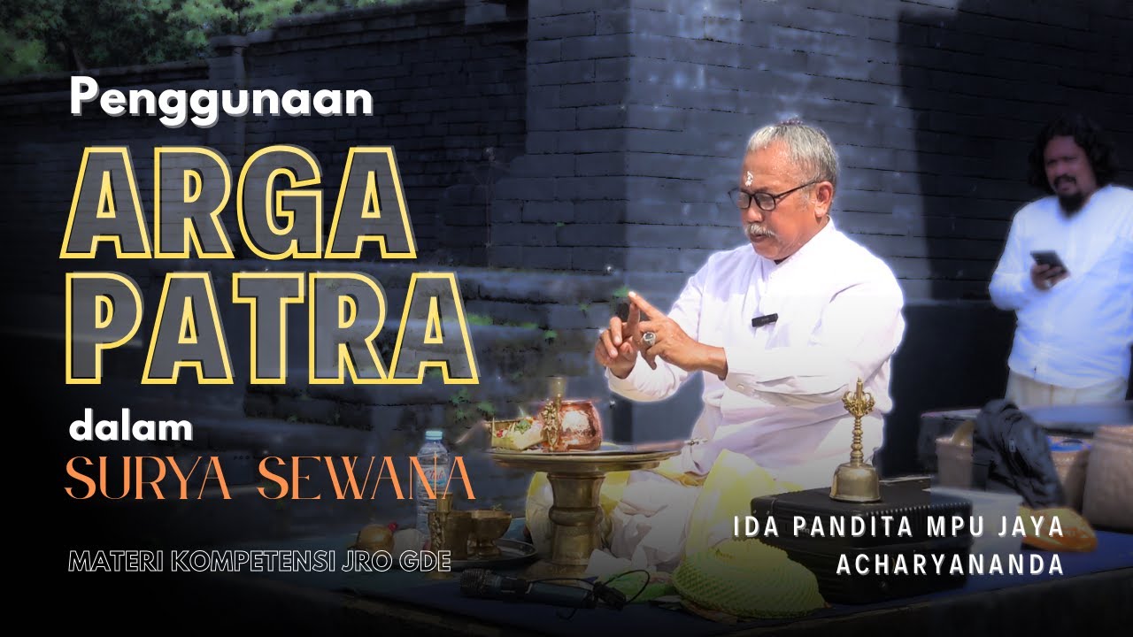 Penggunaan ARGA PATRA (Mudra) dalam SURYA SEWANA - Materi Kompetensi Jro Gde