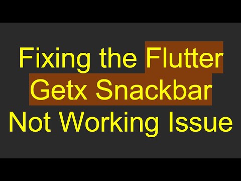 Fixing the Flutter Getx Snackbar Not Working Issue
