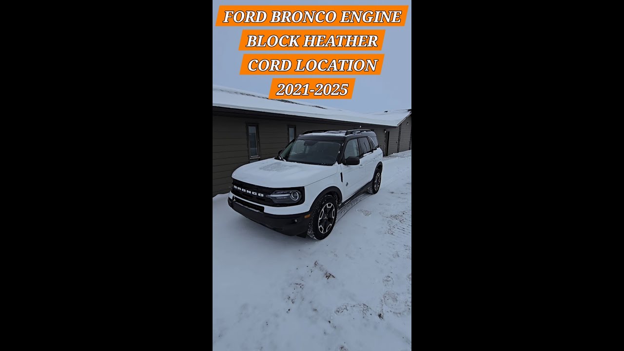 HOW TO LOCATE ENGINE BLOCK HEATER CABLE ON 2024 FORD BRONCO FORD BRONCO how-to-locate-engine-block-heater-cable-on-2024-ford-bronco-ford-bronco
