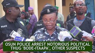 Osun Police Arrest Notorious Political Thug ‘Bode-Itaapa,’ Other Suspects (Watch VIDEO)
