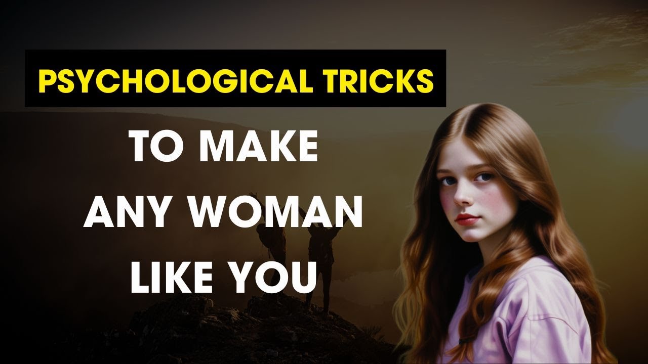Psychological tricks to make any women like you - YouTube