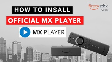 How To Install Official MX Player On Firestick