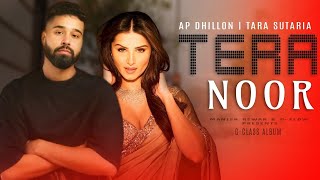 TERA NOOR – AP DHILLON FT. TARA SUTARIA | PINE CAVE PRESENTS | NEW PUNJABI SONG 2026