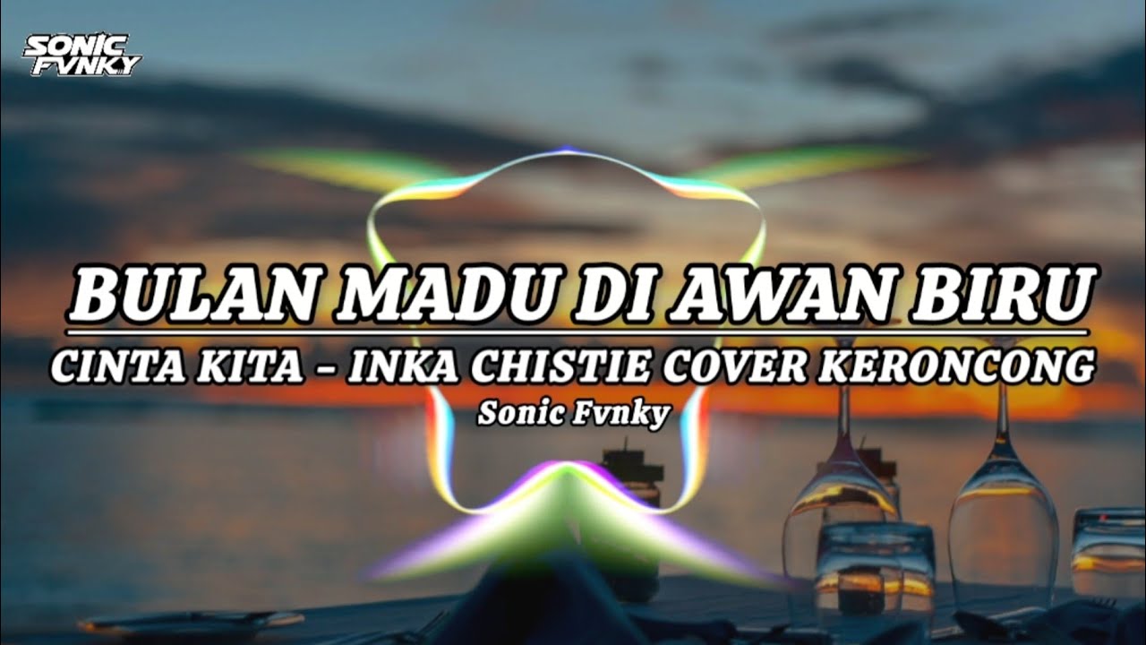 BULAN MADU DI AWAN BIRU II CINTA KITA - INKA CHISTIE COVER KERONCONG LAGI VIRAL DI TIKTOK
