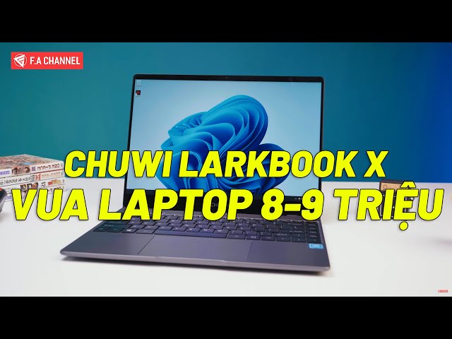 Vua Laptop 8-9 Triệu - Chuwi LarkBook X Đẹp Như Macbook, Màn Hình 2K Cảm Ứng, Celeron 8G/256G