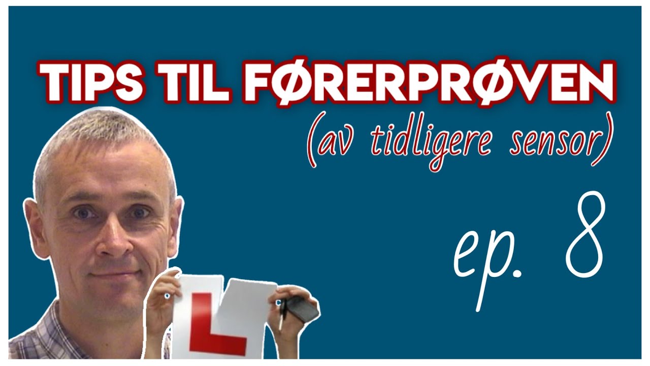 Førerprøven: Tips fra sensor (Del 8)
