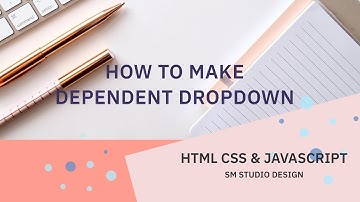 How to make dependent Dropdown using HTML, CSS & JAVASCRIPT - [Beginners Tutorials]