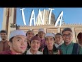 Short trip to Tanta Egypt! | Sayyid Ahmad Al-Badawi mosque