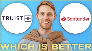 Truist Financial vs Santander Bank | Which is Better