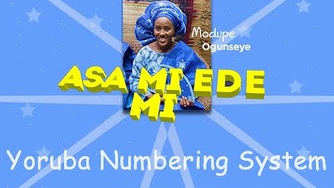 Yoruba Numbering System Part 1 (Onka Iye Ni Yoruba Apa Kinni)