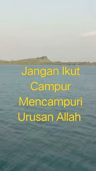 Jangan Ikut Mencampuri Urusan Allah