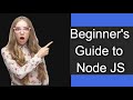 Beginner's Guide to Node JS: Everything You Need to Know to Get Started