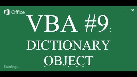 VBA #8: LÀM VIỆC VỚI ĐỐI TƯỢNG SCRIPTING.DICTIONARY