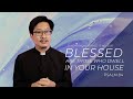 Blessed Are Those Who Dwell In Your House • Sunday Online Service • 15 Nov