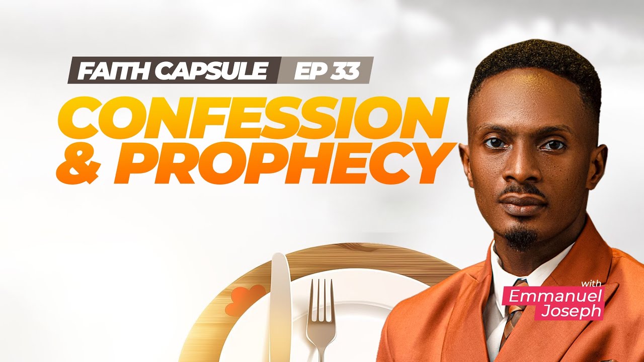 Faith Capsule | 3 Days of Fasting & Prayer – Day 3 | Prophecy & Confession