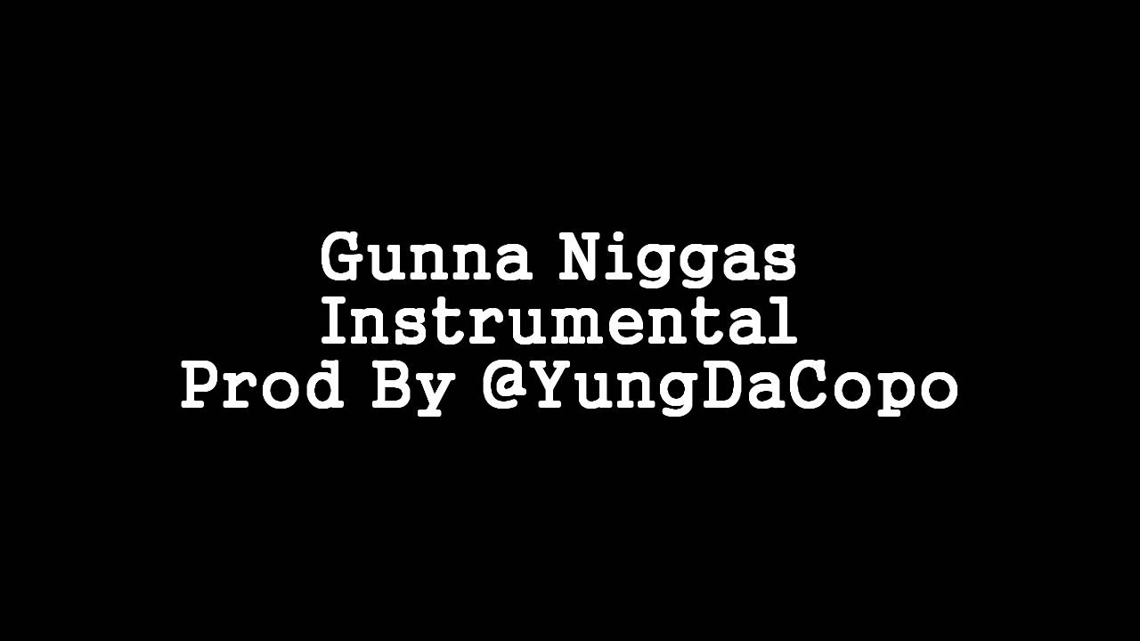 Gunna Niggas Instrumental  Prod By @YungDaCopo With Link - YouTube Yung Copo