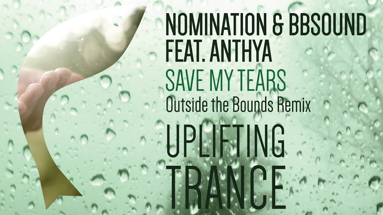 Nomination, BBSound, Anthya - Save My Tears (Outside the Bounds Remix) [Vendace Records] {Trance}
