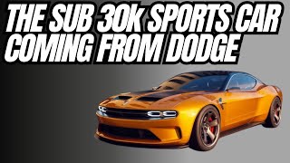 The Sub 30K Sports Car From Dodge Will Change Everything