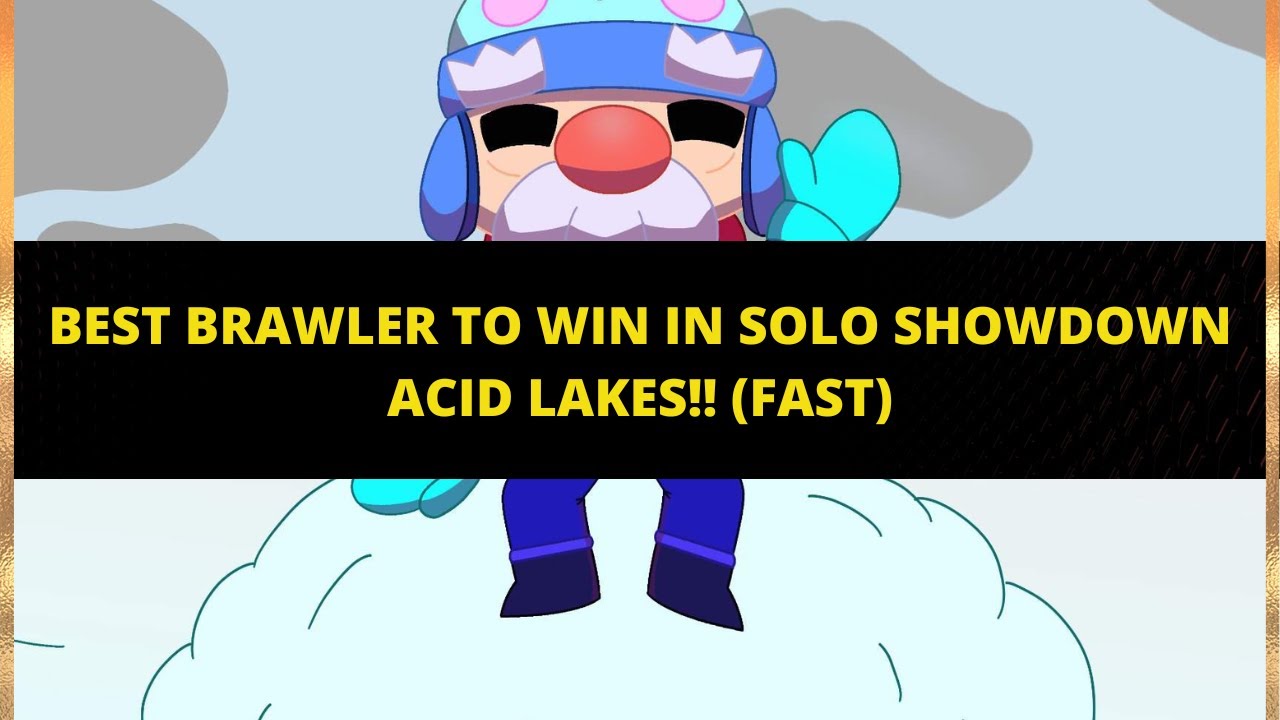BEST BRAWLER TO WIN IN SOLO SHOWDOWN ACID LAKES!! (FAST) GALE EDITION