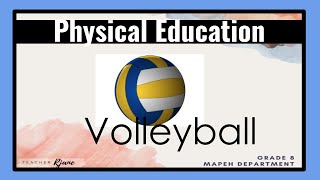 Volleyball - History - Equipments - Basic Skills -Basic Rules //Quarter 2 // PE Lesson//