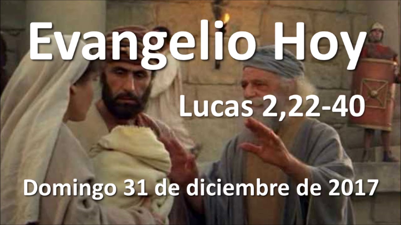 Evangelio del día domingo 31 de diciembre de 2017 Lucas