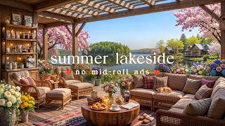 🌊 Summer Lakeside Jazz (NO MID-ROLL ADS) – Warm Piano Ambience for Relaxation & Focus