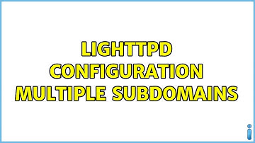 Ubuntu: Lighttpd configuration multiple subdomains