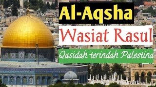 Al-Aqsha Adalah Wasiat Rasul: Qasidah Terindah Palestina