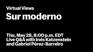 Sur moderno—Journeys of Abstraction | Live Q&A | VIRTUAL VIEWS