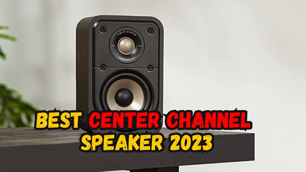 Top 5 Best Center Channel Speaker 2023 Gadgets ReviewIn YouTube