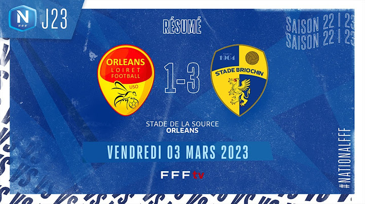 J23 | US Orléans-Stade Briochin (1-3), le résumé | National FFF 2022-2023