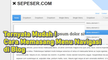 Ternyata Mudah, Cara Memasang Menu Navigasi Pilihan Sendiri di Blog