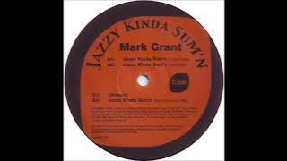 Mark Grant  -  Jazzy Kinda Sum'n (Original Mix)
