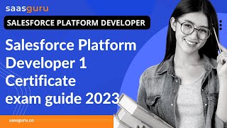 Salesforce Platform Developer 1 Certificate exam | PD1 Salesforce exam guide 2023 | saasguru
