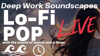 【LIVE】 【Deep Work Soundscapes】Lo-Fi Pop Music to Enhance Concentration and Efficiency at Work