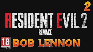 TOUT SE GOUPILLE !!! Resident Evil 2 : Remake Ep.2 avec Bob Lennon