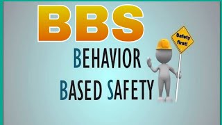BEHAVIOUR BASED SAFETY (BBS)/STEPS OF BBS/MANAGEMENT TECHNIQUES FOR IMPLEMENTING BBS CONCEPT