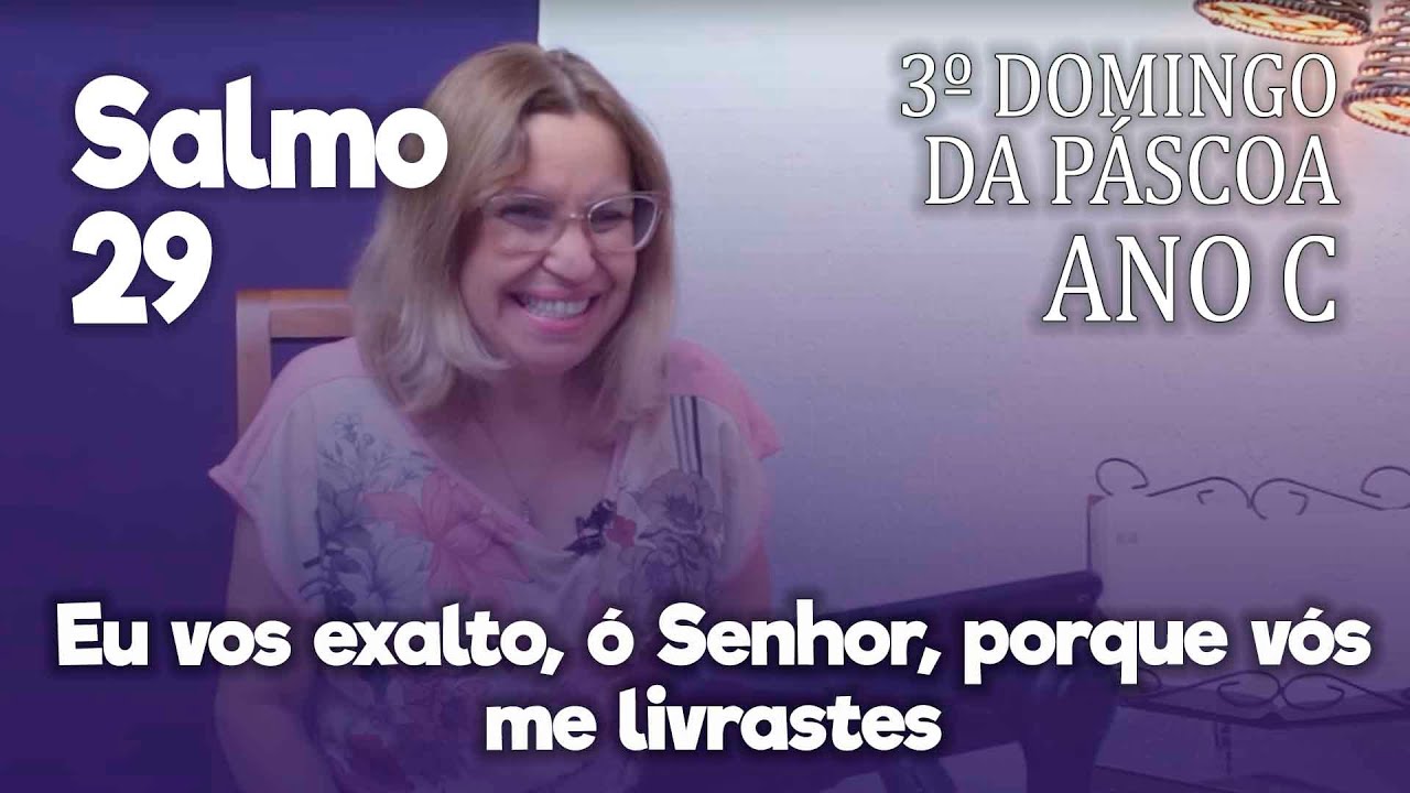 SALMO  29 -  3º  DOMINGO DE PASCOA | 