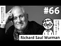 【#66】未来から来たのかな？TEDを創設したことでも有名な、現代の情報デザインの第一人者【リチャード・ソール・ワーマン／🇺🇸】
