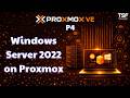 Proxmox - P4 How To Install Windows Server 2022 on Proxmox VE (Step By Step GUI)