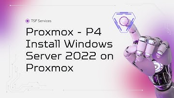 Proxmox - P4 Install Windows Server 2022 on Proxmox