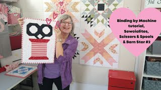 🧵 Binding by Machine tutorial, Sewcialites, Scissors & Spools & Barn Star #2