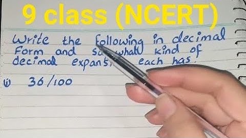 Write the Following in Decimal Form and say what kind of Decimal Expansion each has 36/100
