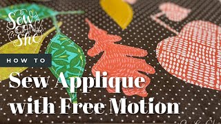 How to Sew Appliqué with Free Motion