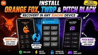 How to Install OrangeFox, TWRP & Pitch Black Recovery on Any Xiaomi Device (2026) | No PC Method How to Install OrangeFox, TWRP & Pitch Black Recovery on Any Xiaomi Device (2026) | No PC Method